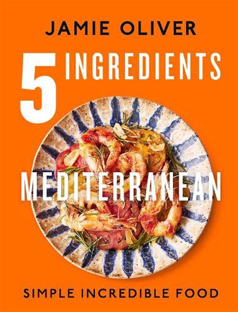 jamie oliver 5 ingredients best recipes|5 ingredient mediterranean diet recipes.